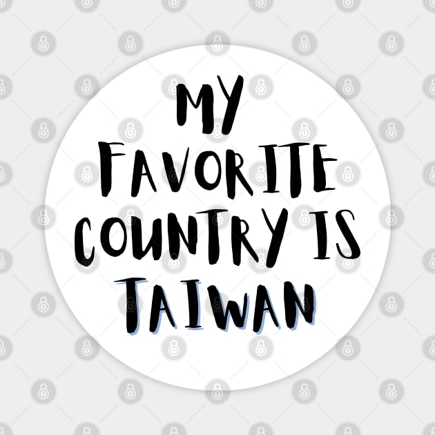 My Favorite Country is Taiwan Magnet by Likeable Design